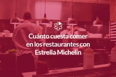 Cuánto cuesta comer en los restaurantes con Estrella Michelin de España