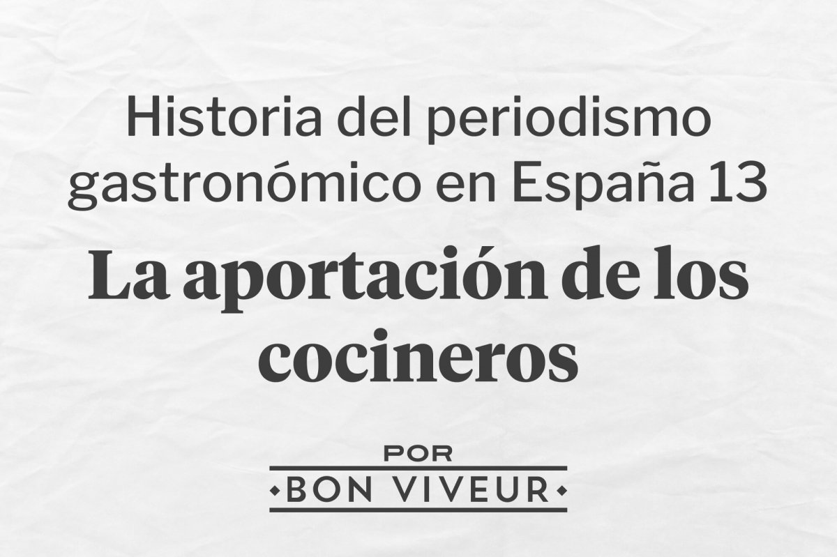La aportación de los cocineros a la historia del periodismo gastronómico en España