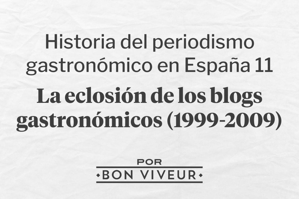 La eclosión de los blogs gastronómicos en la historia del Periodismo Gastronómico en España