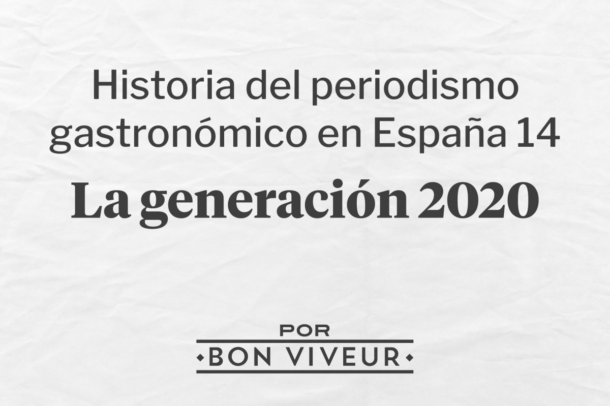 La generación 2020 en la historia del periodismo gastronómico en España