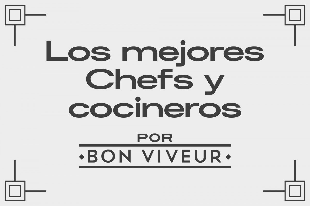 Los mejores Chefs y cocineros