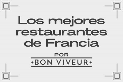 Los mejores restaurantes de Francia en 2023