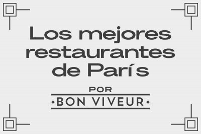Los mejores restaurantes de París en 2023
