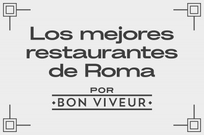 Los mejores restaurantes de Roma en 2023