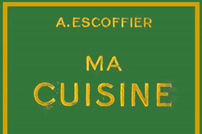 ‘Mi cocina’, el libro de Georges Auguste Escoffier