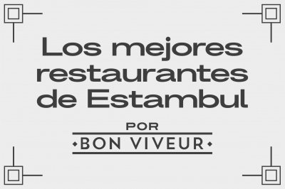 Los 5 restaurantes que deberías visitar en tu viaje a Estambul